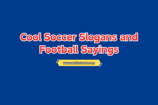 300+ Cool Soccer Slogans and Football Sayings - Whiz Start