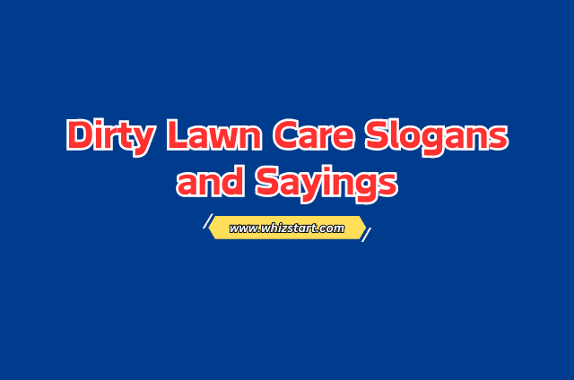 Dirty Lawn Care Slogans