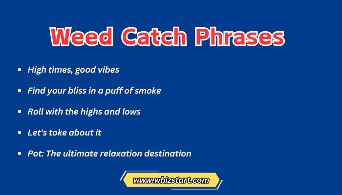 Weed Catch Phrases