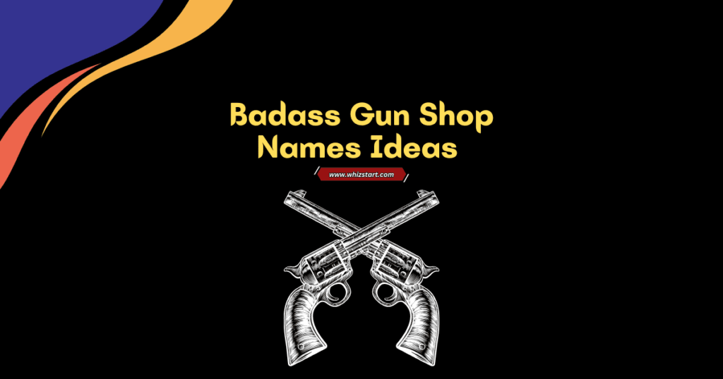 Badass Gun Shop Names