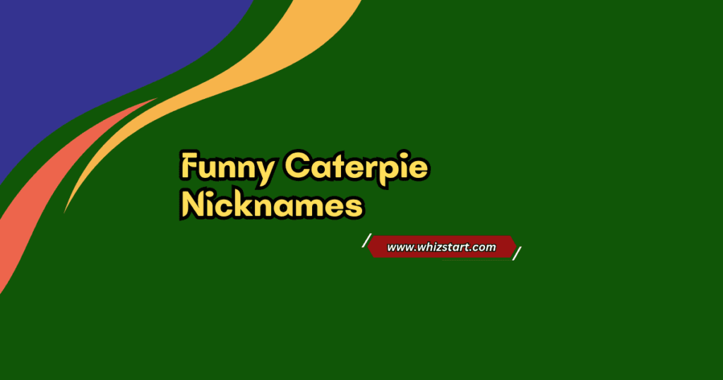 Funny Caterpie Nicknames
