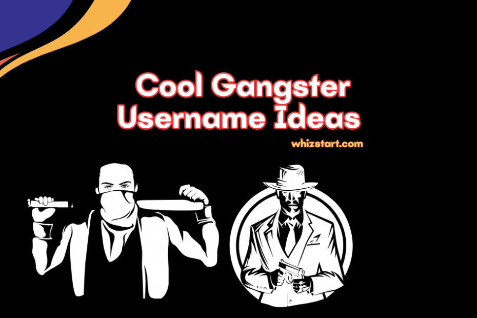 Gangster Username Ideas