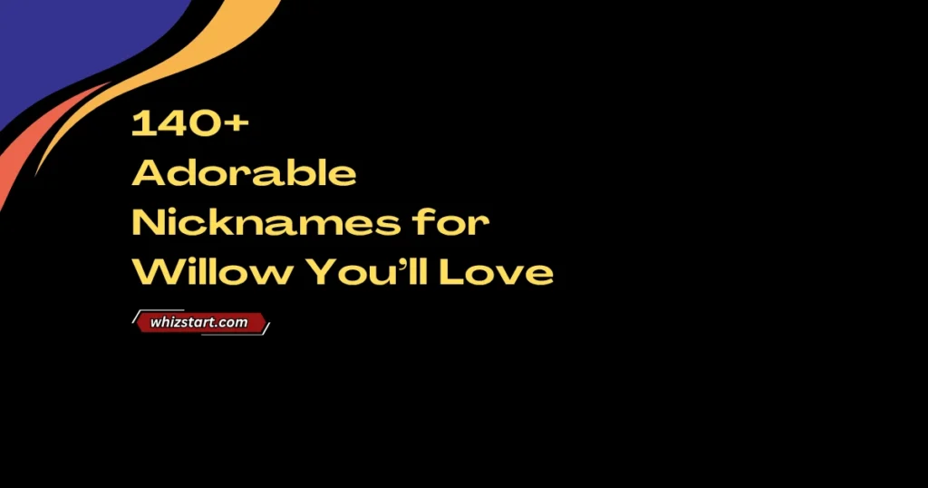 Cute Nicknames for Willow