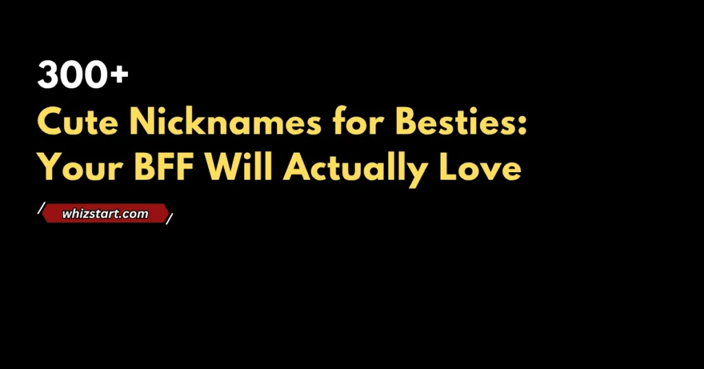 Cute Nicknames for Besties