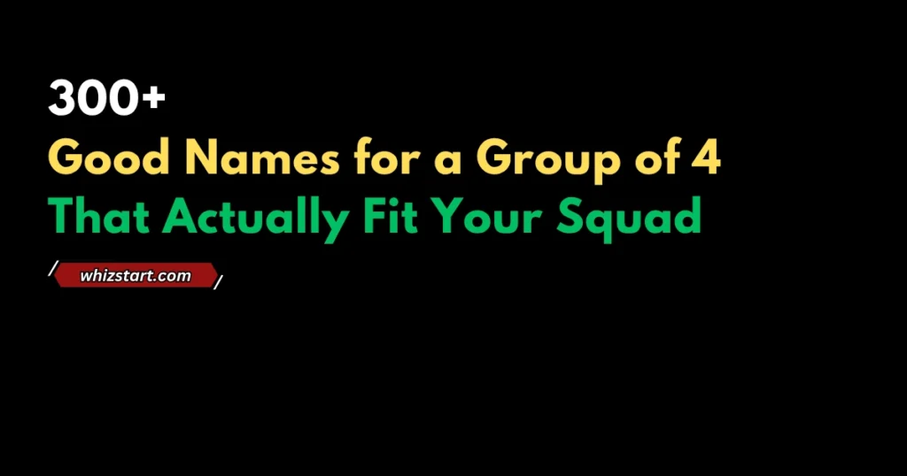 good names for a group of 4
