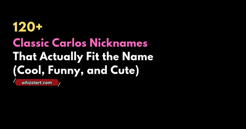 Classic Carlos Nicknames