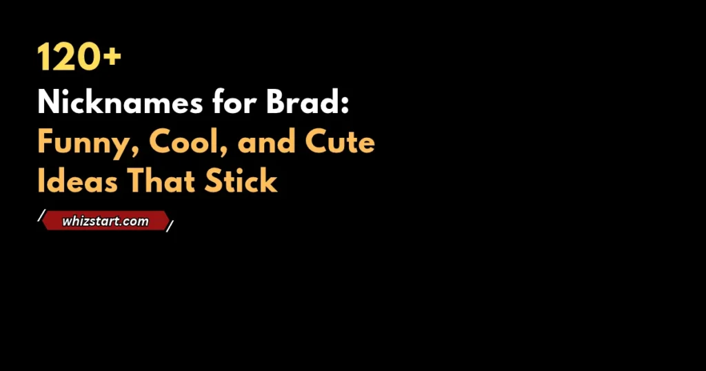 Cool Nicknames for Brad