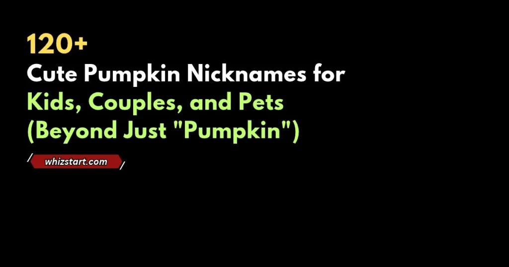 Funny Pumpkin Nicknames